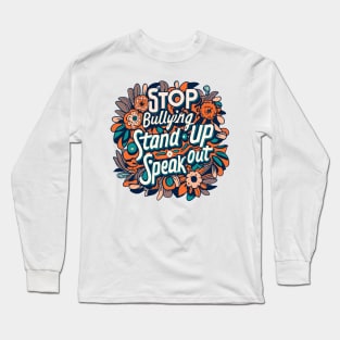 Stop Bullying Stand Up And Speak Out Anti-Bullying Unity Long Sleeve T-Shirt